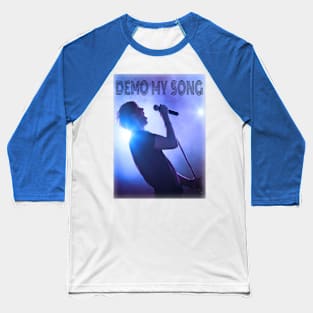 Demo my song t shirt Baseball T-Shirt